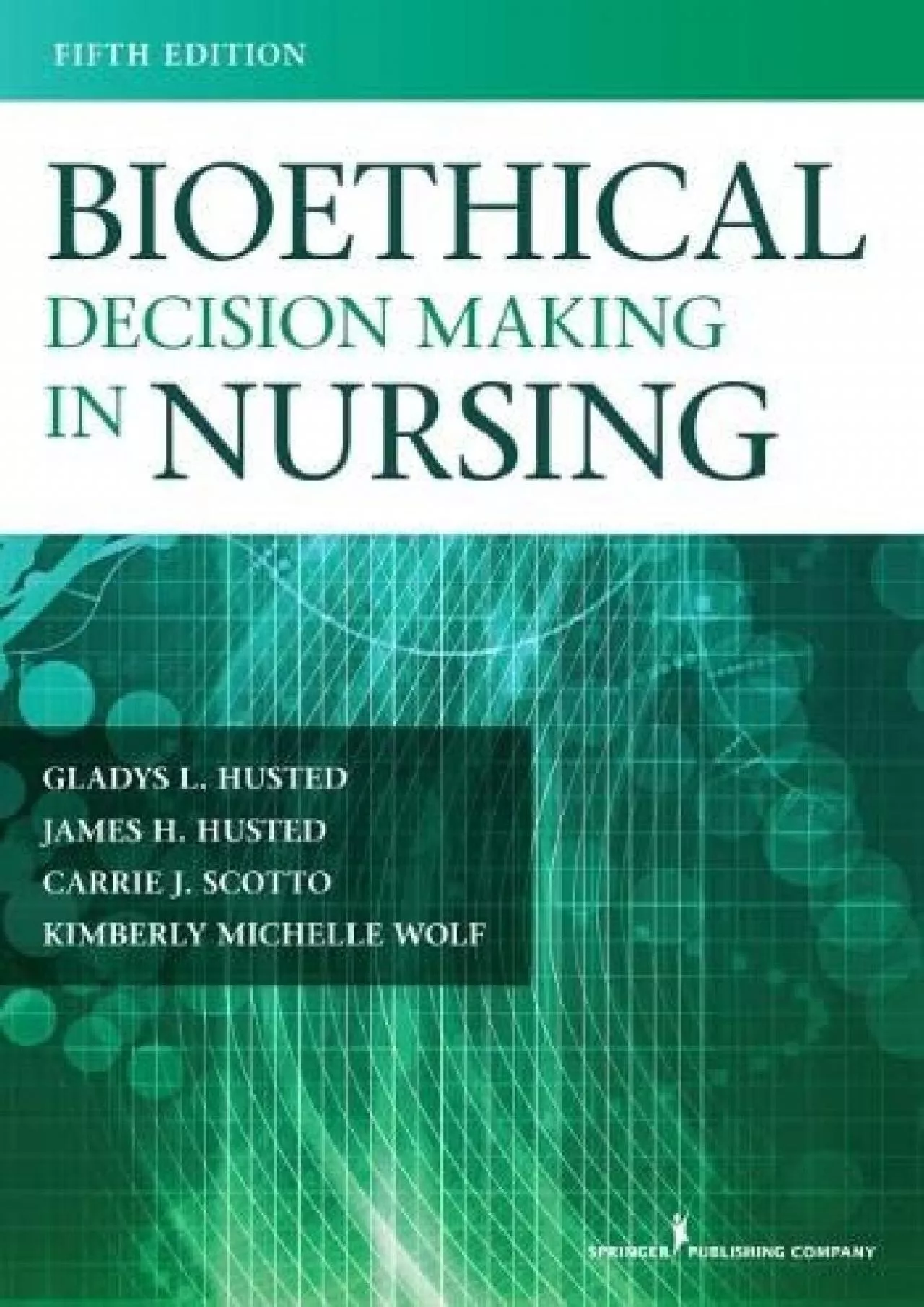 (BOOK)-Bioethical Decision Making in Nursing