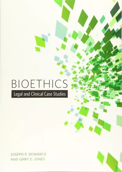 (DOWNLOAD)-Bioethics: Legal and Clinical Case Studies