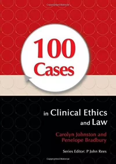 (BOOK)-100 Cases in Clinical Ethics and Law