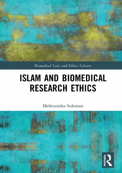 (DOWNLOAD)-Islam and Biomedical Research Ethics (Biomedical Law and Ethics Library)