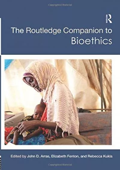 (BOOS)-The Routledge Companion to Bioethics (Routledge Philosophy Companions)