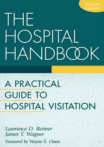 (EBOOK)-The Hospital Handbook: A Practical Guide to Hospital Visitation