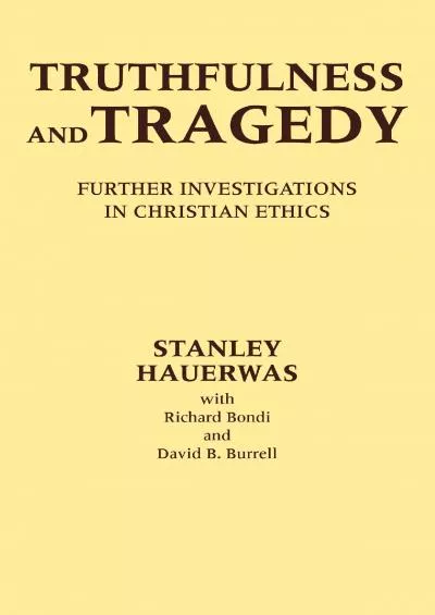 (READ)-Truthfulness and Tragedy: Further Investigations in Christian Ethics