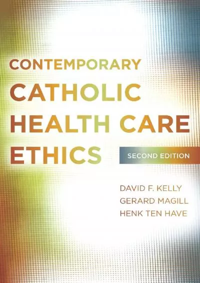 (EBOOK)-Contemporary Catholic Health Care Ethics