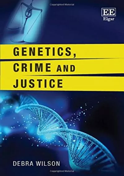 (DOWNLOAD)-Genetics, Crime and Justice