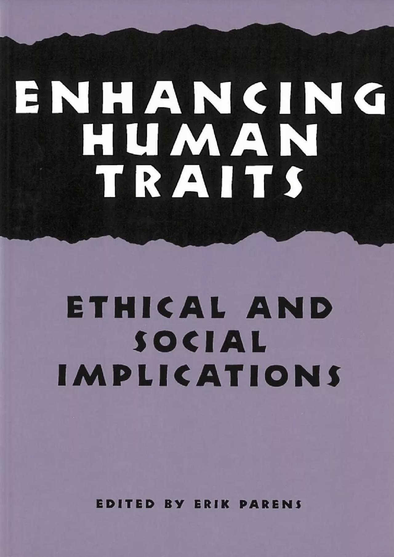 PDF-(READ)-Enhancing Human Traits: Ethical and Social Implications (Hastings Center Studies