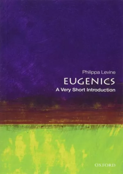 (BOOS)-Eugenics: A Very Short Introduction (Very Short Introductions)