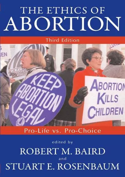 (EBOOK)-The Ethics of Abortion : Pro-Life Vs. Pro-Choice (Contemporary Issues)