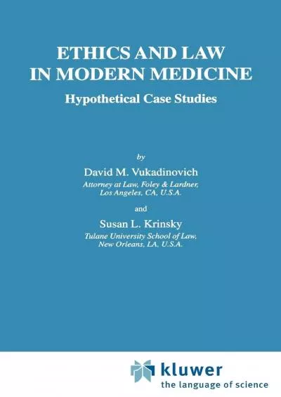 (DOWNLOAD)-Ethics and Law in Modern Medicine: Hypothetical Case Studies (International