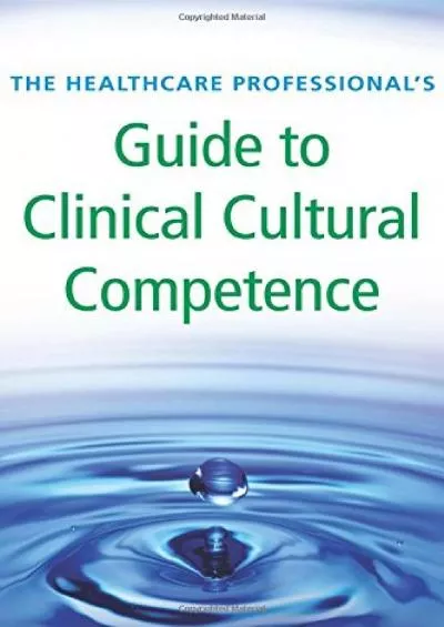 (EBOOK)-The Healthcare Professional\'s Guide to Clinical Cultural Competence (Healthcare Professional\'s Guides)