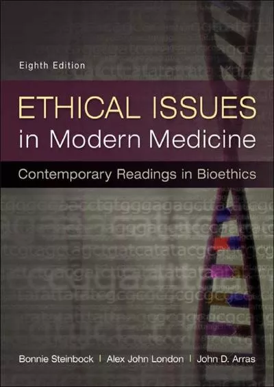(BOOK)-Ethical Issues in Modern Medicine: Contemporary Readings in Bioethics