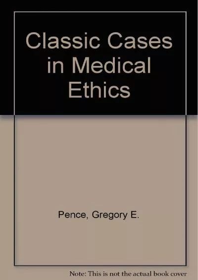 (EBOOK)-Classic Cases In Medical Ethics