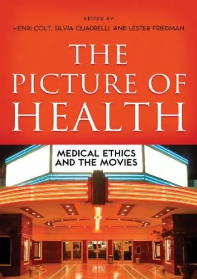 (DOWNLOAD)-The Picture of Health: Medical Ethics and the Movies