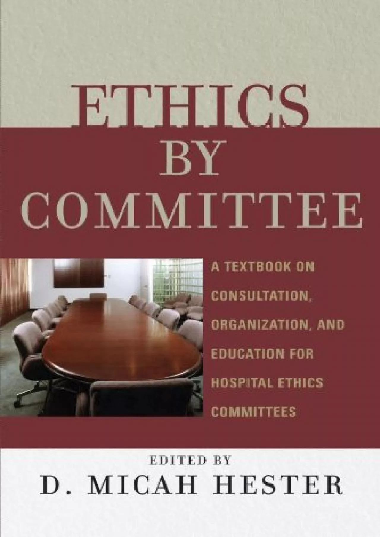 PDF-(BOOK)-Ethics by Committee: A Textbook on Consultation, Organization, and Education for