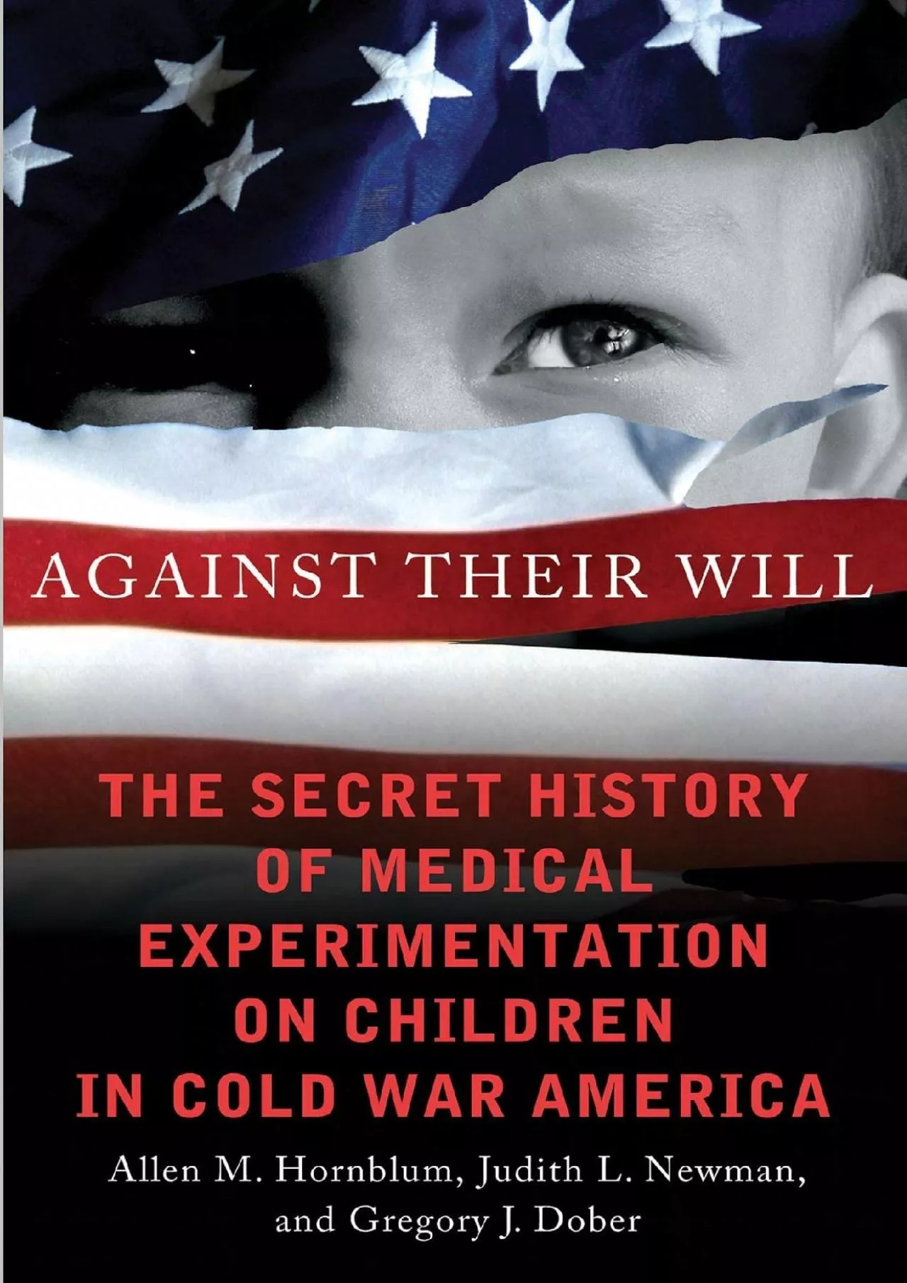 (BOOS)-Against Their Will: The Secret History of Medical Experimentation on Children in