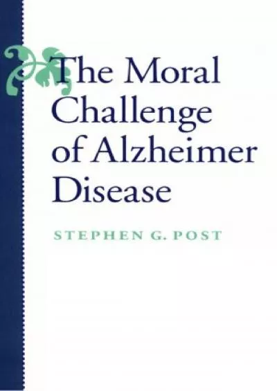 (BOOS)-The Moral Challenge of Alzheimer Disease