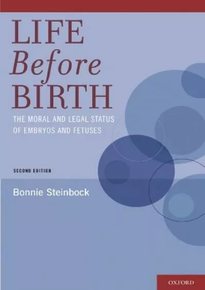 (BOOS)-Life Before Birth: The Moral and Legal Status of Embryos and Fetuses, Second Edition