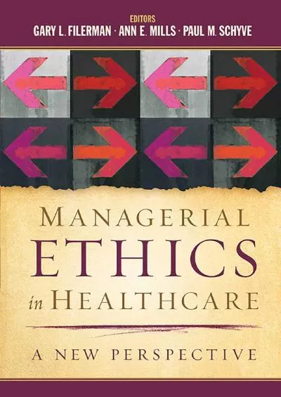 (READ)-Managerial Ethics in Healthcare: A New Perspective (AUPHA/HAP Book)