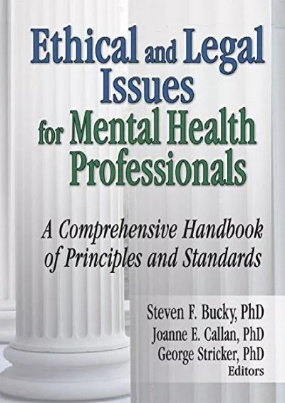 (DOWNLOAD)-Ethical and Legal Issues for Mental Health Professionals: A Comprehensive Handbook of Principles and Standards