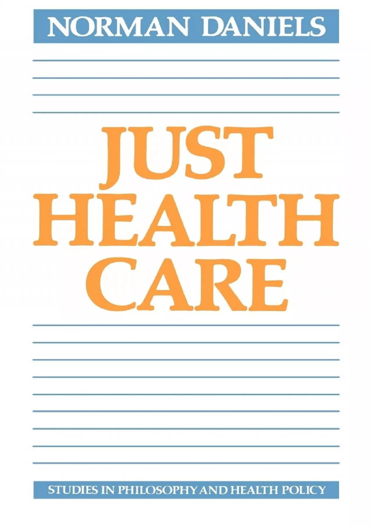 PDF-(BOOK)-Just Health Care (Studies in Philosophy and Health Policy)