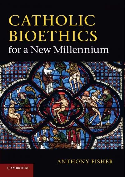 (BOOK)-Catholic Bioethics for a New Millennium