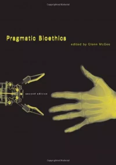 (DOWNLOAD)-Pragmatic Bioethics (Basic Bioethics)