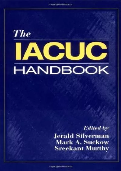 (BOOS)-The IACUC Handbook: The Basic Unit of an Effective Animal Care and Use Program
