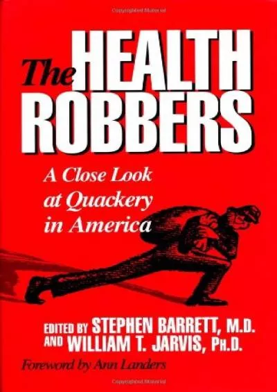 (EBOOK)-The Health Robbers: A Close Look at Quackery in America (Consumer Health Library)