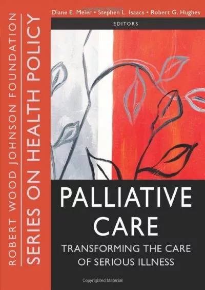 (EBOOK)-Palliative Care: Transforming the Care of Serious Illness