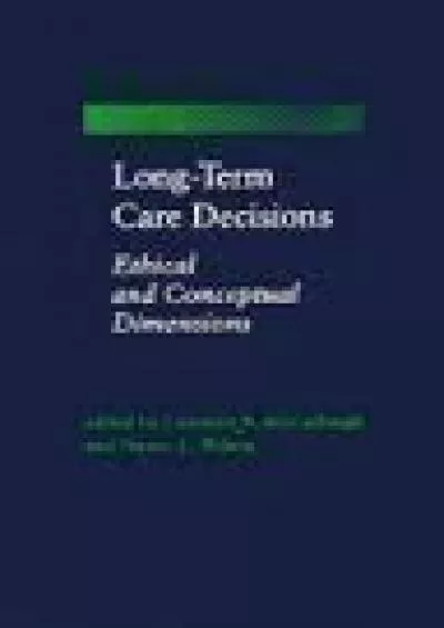 (BOOS)-Long-Term Care Decisions: Ethical and Conceptual Dimensions