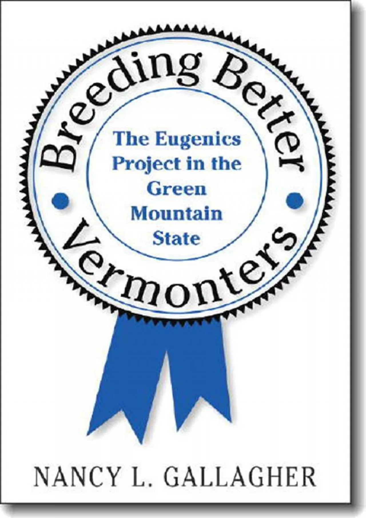 (BOOS)-Breeding Better Vermonters: The Eugenics Project in the Green Mountain State (Revisiting