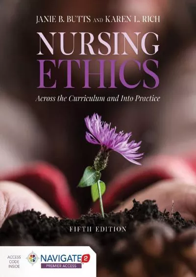 (EBOOK)-Nursing Ethics: Across the Curriculum and Into Practice