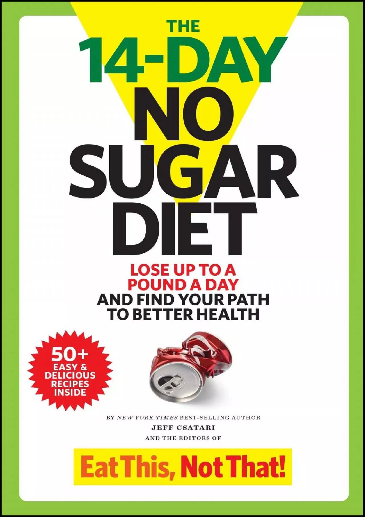 PDF-(DOWNLOAD)-The 14-Day No Sugar Diet: Lose Up to a Pound a Day and Find Your Path to Better