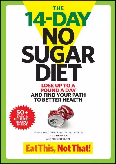 (DOWNLOAD)-The 14-Day No Sugar Diet: Lose Up to a Pound a Day and Find Your Path to Better Health