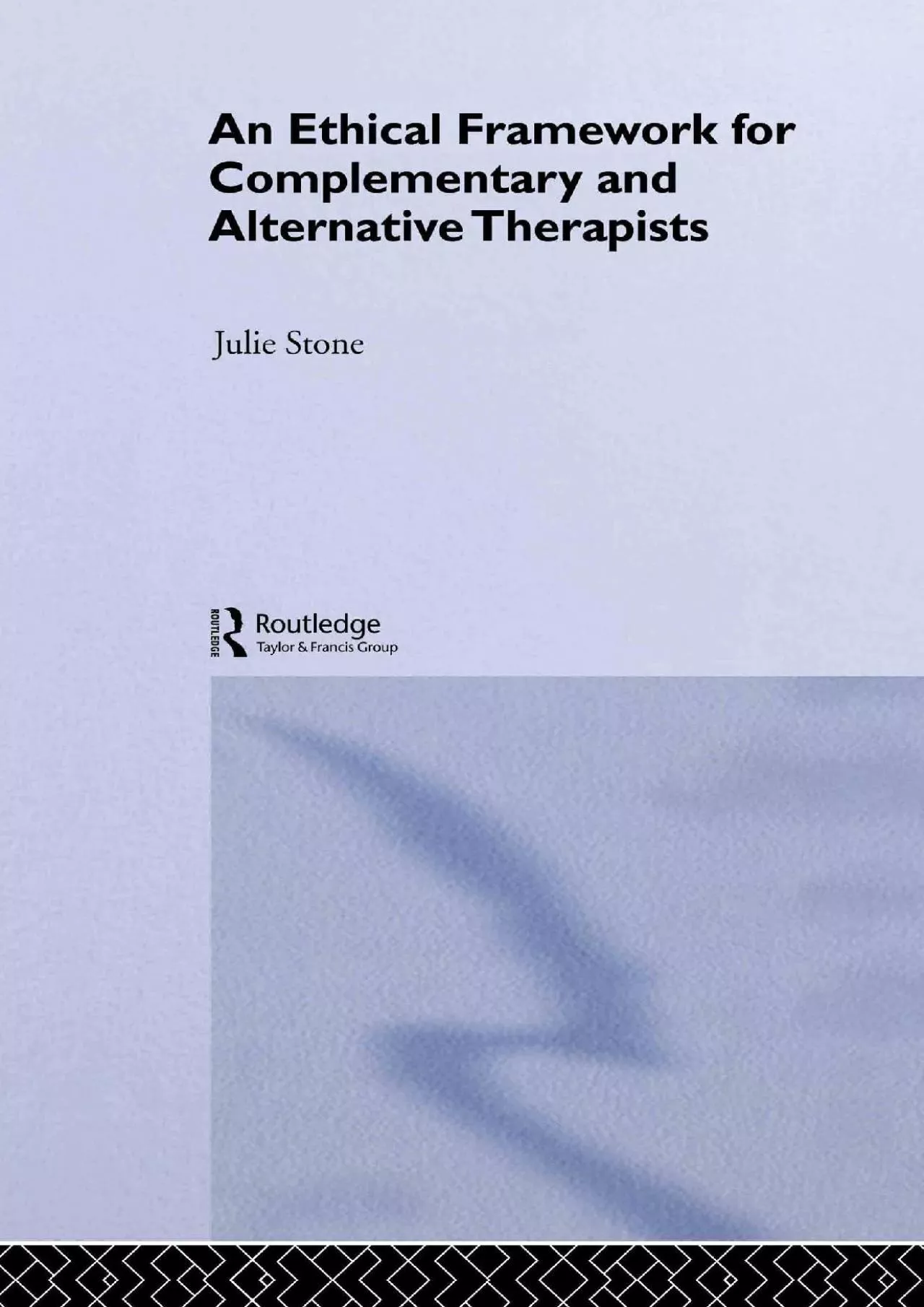 (DOWNLOAD)-An Ethical Framework for Complementary and Alternative Therapists