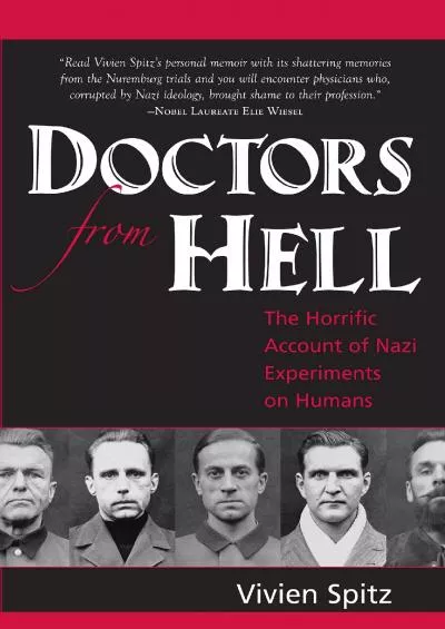 (READ)-Doctors From Hell: The Horrific Account of Nazi Experiments on Humans