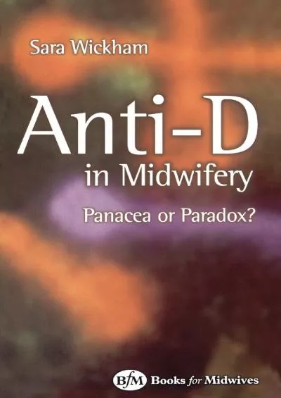 (READ)-Anti-D in Midwifery: Panacea or Paradox?