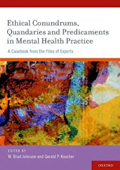 (BOOS)-Ethical Conundrums, Quandaries and Predicaments in Mental Health Practice: A Casebook