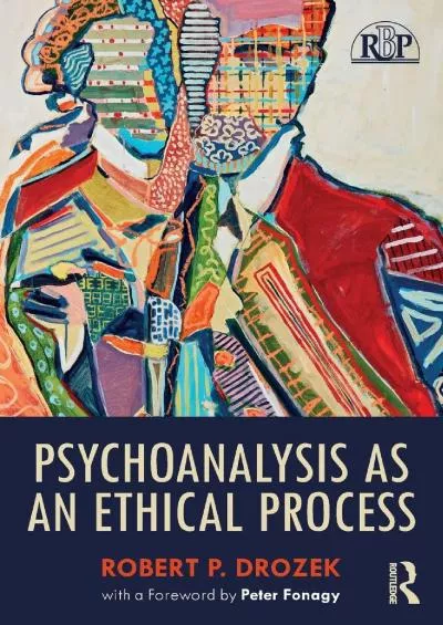 (READ)-Psychoanalysis as an Ethical Process (Relational Perspectives Book Series)