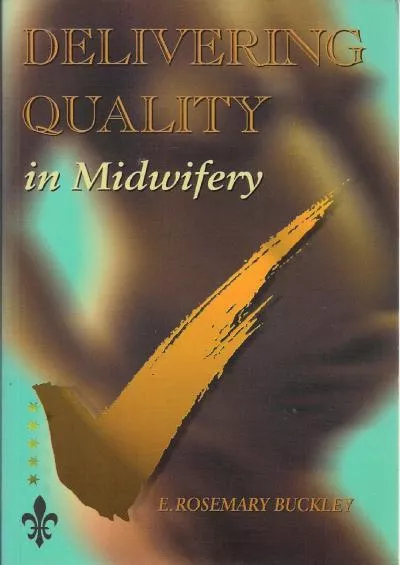 (DOWNLOAD)-Delivering Quality in Midwifery