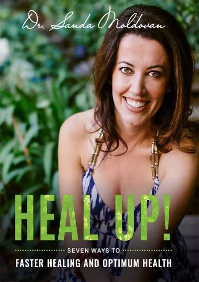 (BOOS)-Heal Up!: Seven Ways To Faster Healing And Optimum Health