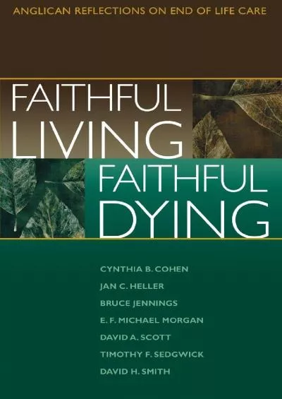 (BOOS)-Faithful Living, Faithful Dying: Anglican Reflections on End of Life Care