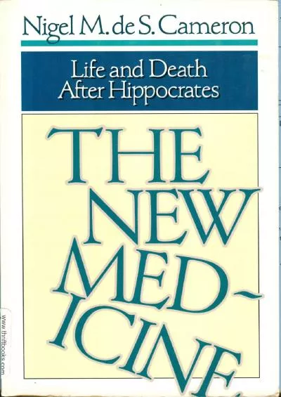 (READ)-The New Medicine: Life and Death After Hippocrates