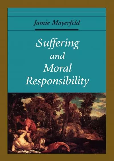 (EBOOK)-Suffering and Moral Responsibility (Oxford Ethics Series)