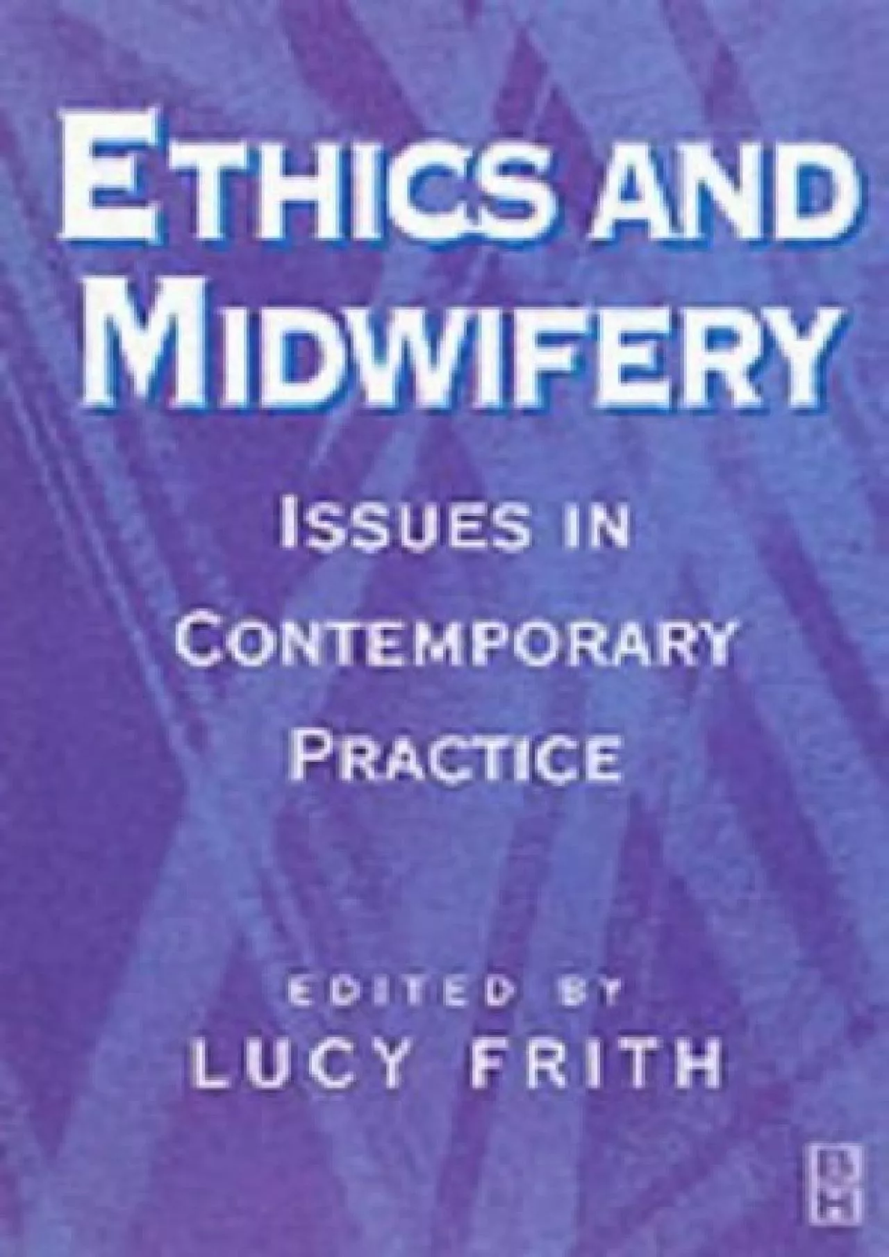 PDF-(EBOOK)-Ethics and Midwifery: Issues in Contemporary Practice