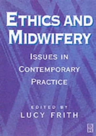 (EBOOK)-Ethics and Midwifery: Issues in Contemporary Practice