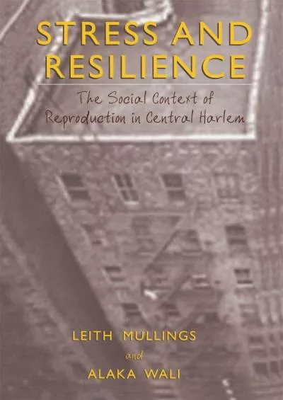 (BOOS)-Stress and Resilience: The Social Context of Reproduction in Central Harlem