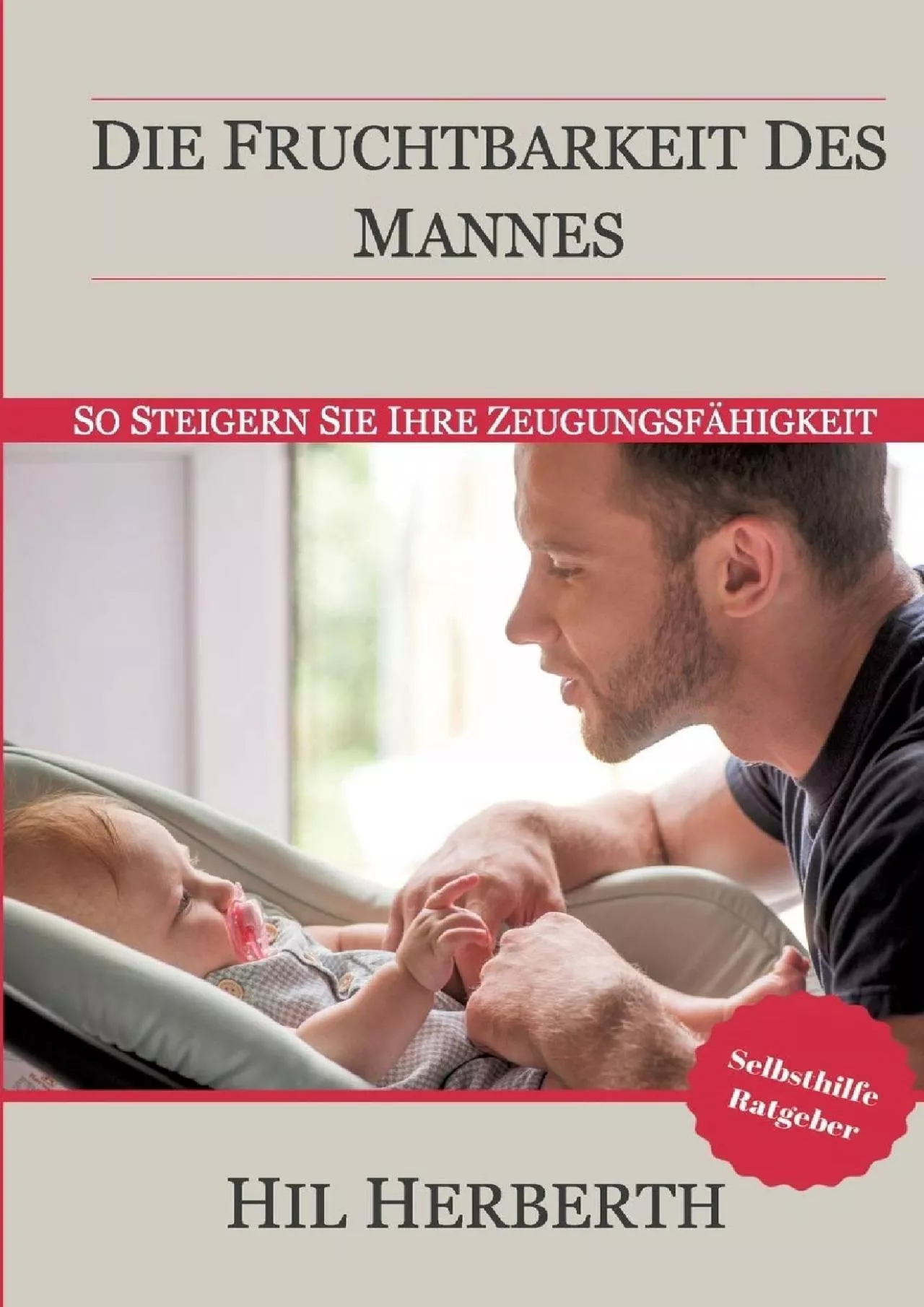 (EBOOK)-Die Fruchtbarkeit des Mannes: So steigern Sie Ihre Zeugungsfähigkeit (German