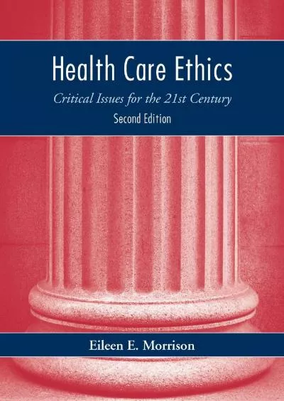 (DOWNLOAD)-Health Care Ethics: Critical Issues For The 21St Century