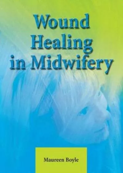 (READ)-Wound Healing In Midwifery